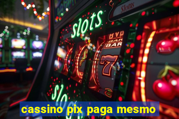 cassino pix paga mesmo